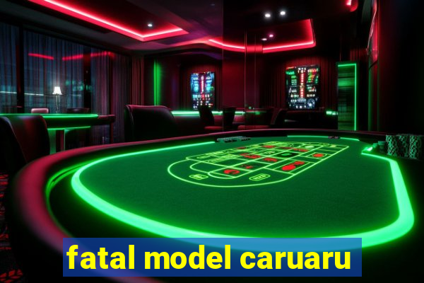 fatal model caruaru